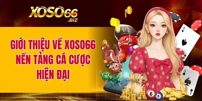 Giới thiệu XOSO66 sảnh chơi cá cược thế hệ mới
